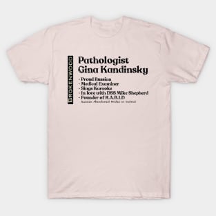 Pathologist Dr. Gina Kandinsky T-Shirt